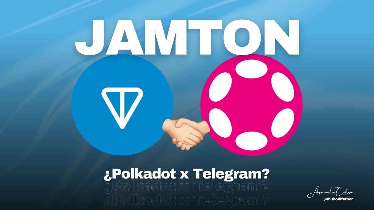 Let's talk about JAMTON - Polkadot x Telegram?