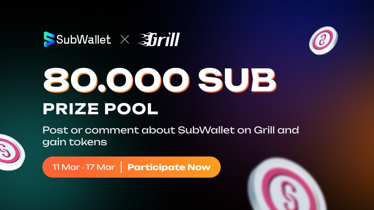 Subwallet launches Grill campaign