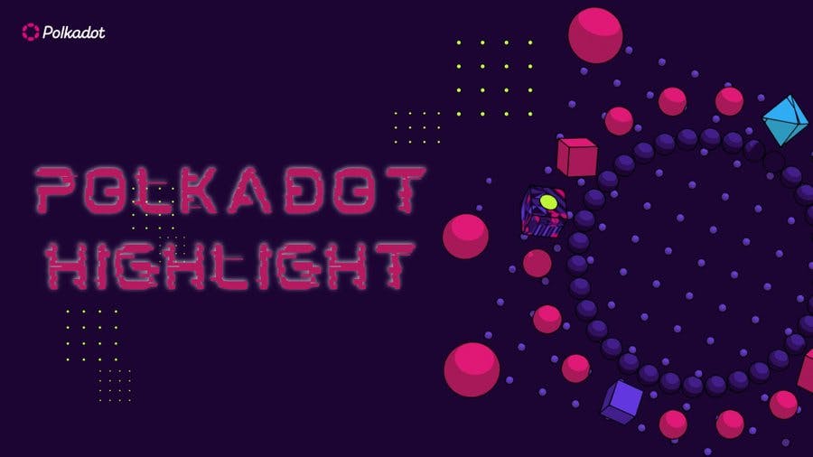 Polkadot April Highlight