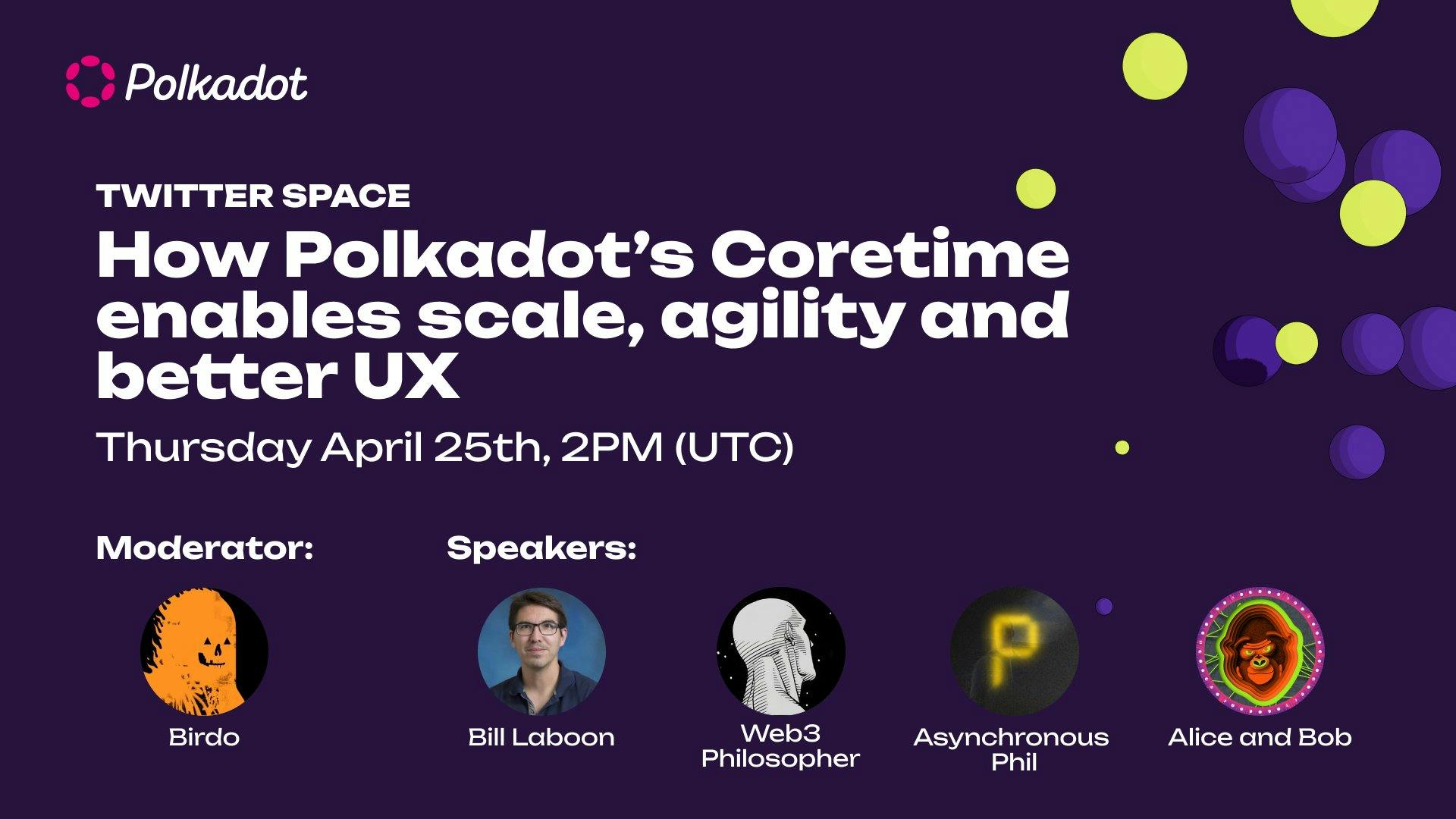 How Polkadot's Coretime enables scale, agility and better UX