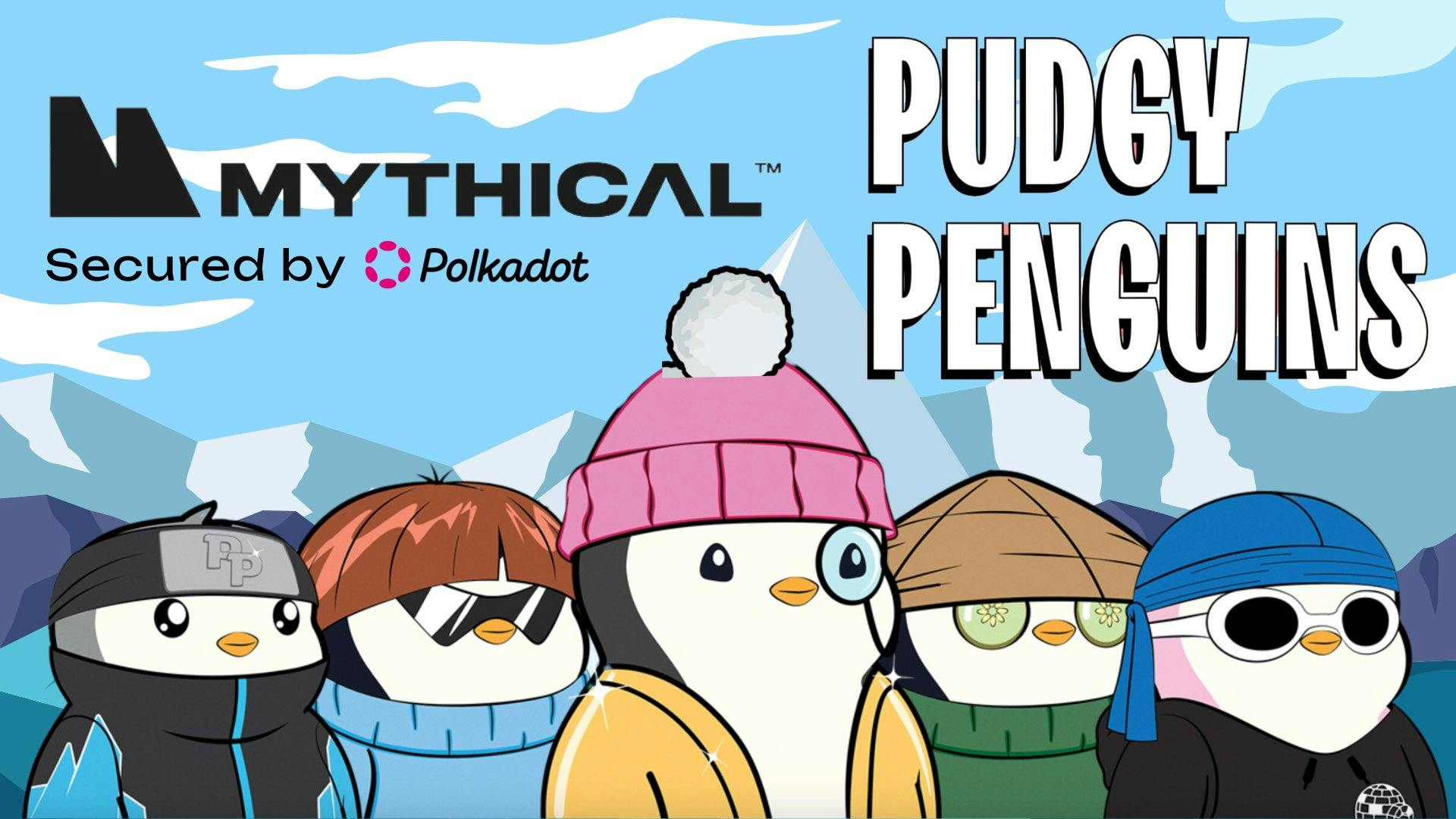 Mythical x Pudgy Penguins