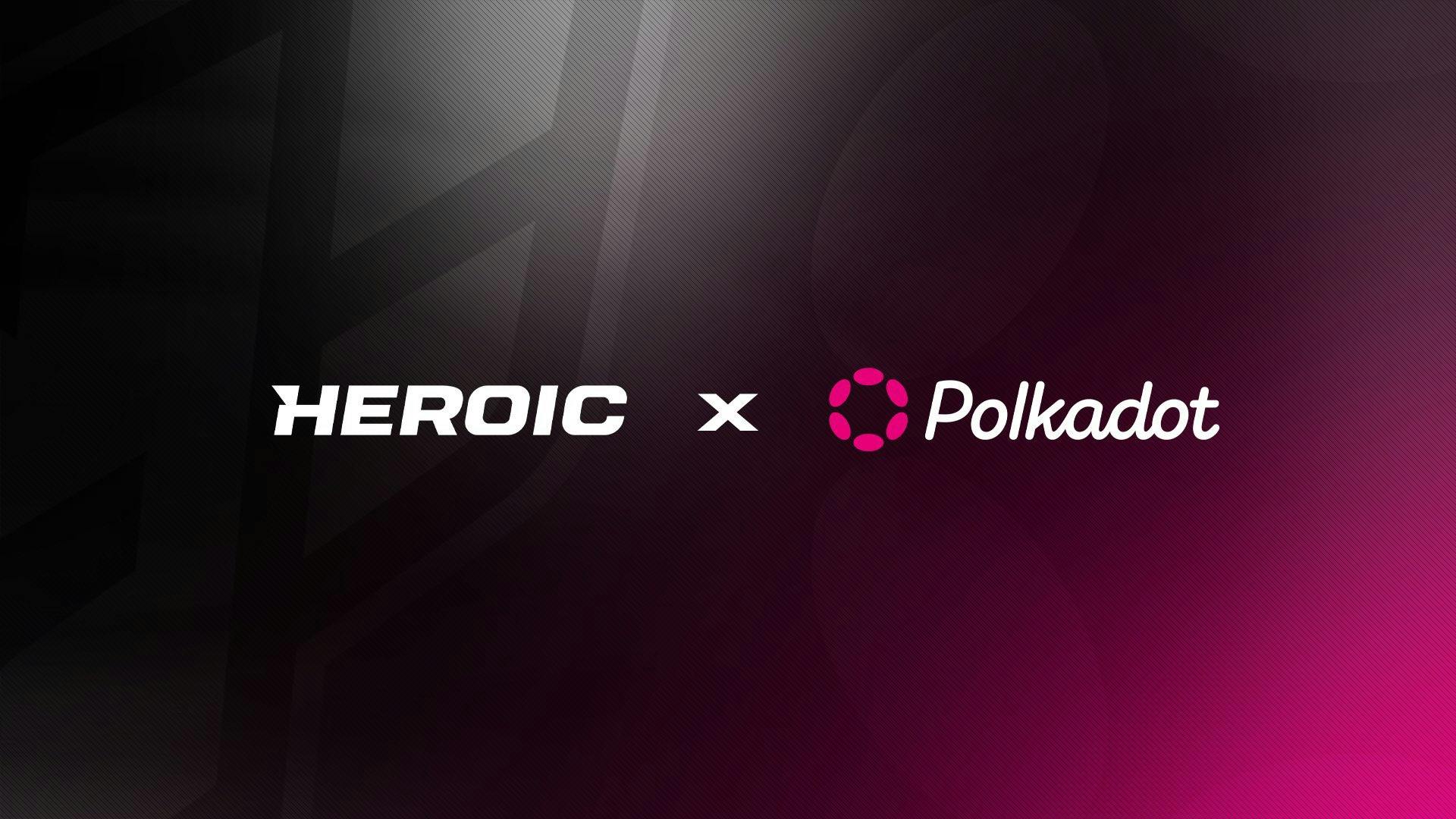 Polkadot 🤝 Heroic Partnership.