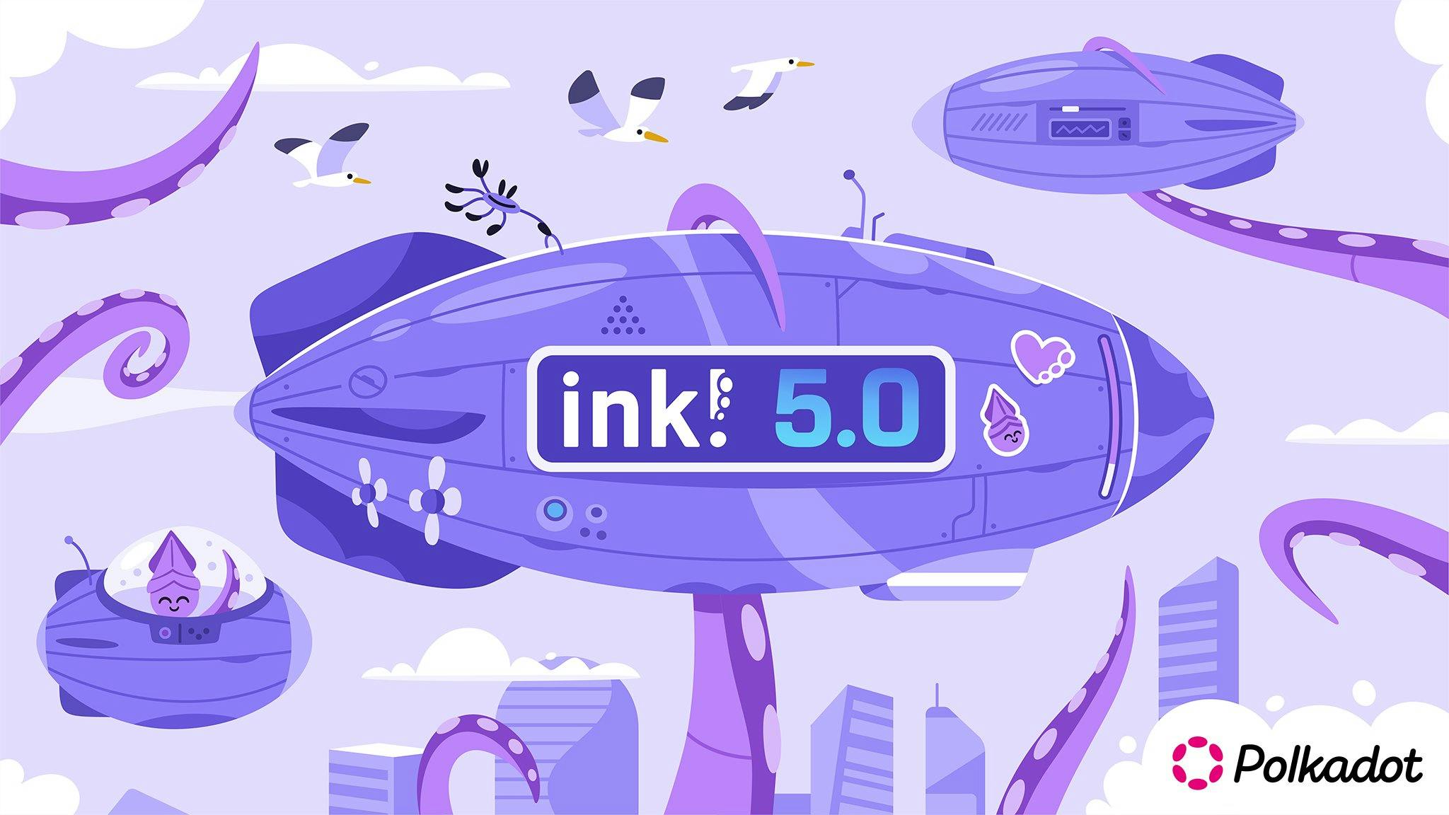 Ink! v5: Enhanced Security and Exciting Updates