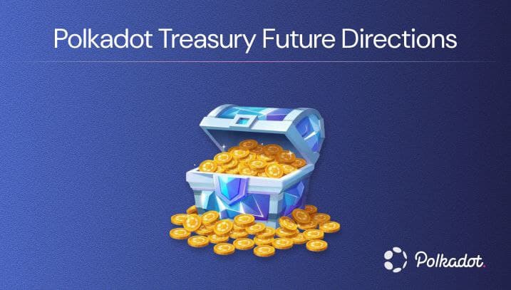 Polkadot Treasury Future Direction